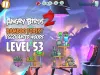 Angry Birds 2 - Level 53