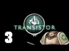 Transistor - Episode 3
