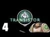 Transistor - Episode 4