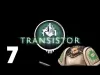 Transistor - Episode 7