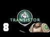 Transistor - Episode 8