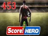 Score! Hero - Level 453
