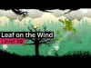 Leaf on the Wind - Level 10