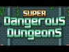Super Dangerous Dungeons - Level 0 9