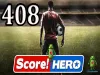 Score! Hero - Level 408