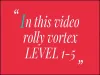 Rolly Vortex - Level 1 5