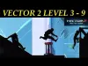 Vector 2 - Level 3