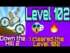 Down the hill - Level 102