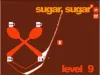 Sugar, sugar - Level 9