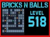 Bricks n Balls - Level 518