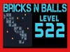 Bricks n Balls - Level 522