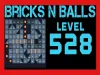 Bricks n Balls - Level 528