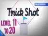 Trick Shot - Level 11