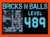Bricks n Balls - Level 489