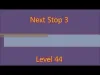 Next Stop 3 - Level 44