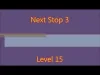 Next Stop 3 - Level 15