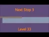 Next Stop 3 - Level 33