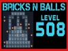 Bricks n Balls - Level 508