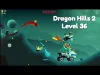 Dragon Hills - Level 36