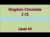 Kingdom Chronicles - Level 44