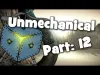 Unmechanical - Part 12