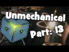 Unmechanical - Part 13