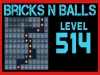 Bricks n Balls - Level 514