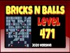 Bricks n Balls - Level 471