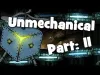 Unmechanical - Part 11