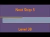 Next Stop 3 - Level 38