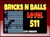 Bricks n Balls - Level 511