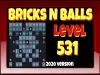 Bricks n Balls - Level 531
