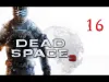 Dead Space™ - Chapter 16