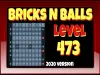 Bricks n Balls - Level 473