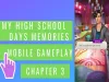 My High School Days Memories - Chapter 3