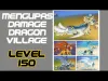 Dragon Village - Level 150