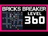 Bricks Breaker Puzzle - Level 360
