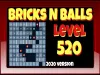 Bricks n Balls - Level 520
