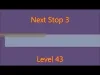 Next Stop 3 - Level 43