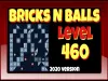 Bricks n Balls - Level 460