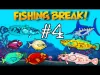 Fishing Break - Part 4