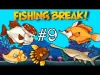 Fishing Break - Part 9