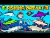 Fishing Break - Part 17