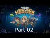 Tiny Heroes 2 - Part 2