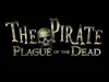 The Pirate: Plague of the Dead - Part 1