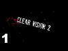 Clear Vision 2 - Part 1