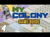 My Colony - Part 4
