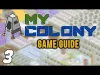My Colony - Part 3