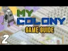 My Colony - Part 2