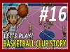 Basketball Club Story - Part 16
